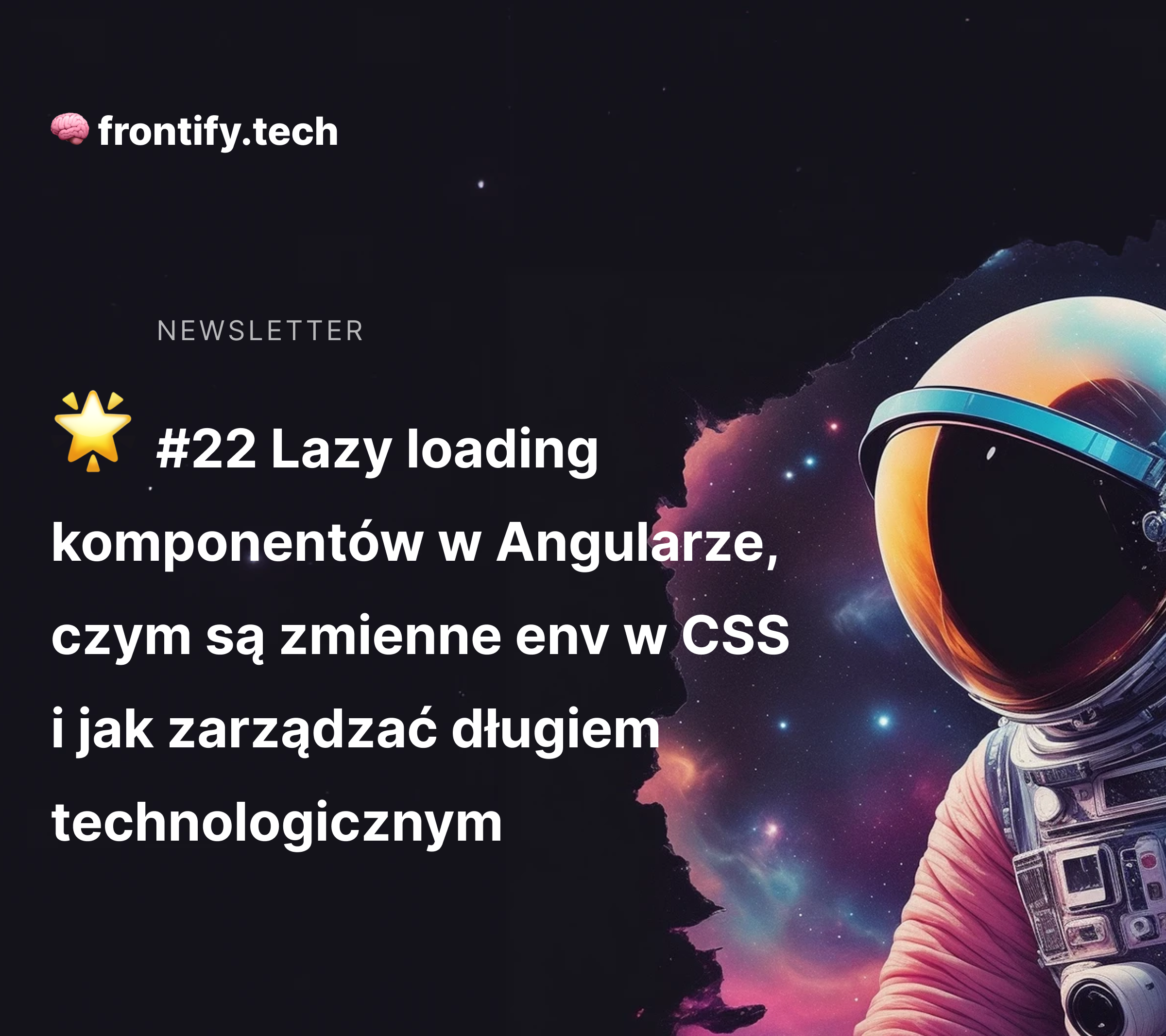 🌟 #22 Lazy loading komponentów w Angularze, czym są zmienne env w CSS i jak zarządzać długiem technologicznym.